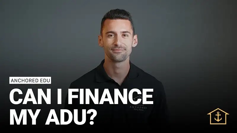 Can you finance your ADU - learn more with Anchored Tiny Homes